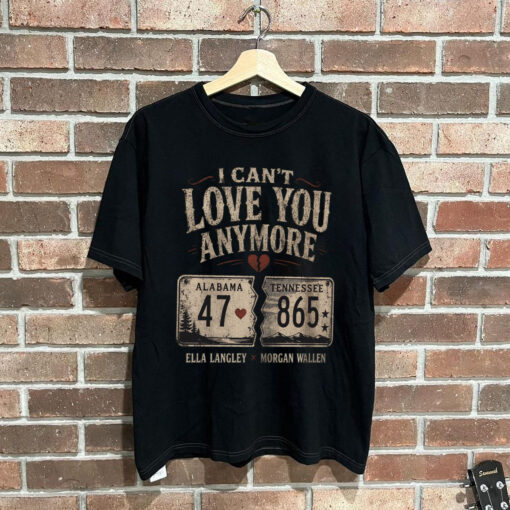 Ella Langley and Morgan Wallen I Can’t Love You Anymore Shirt
