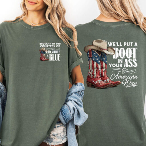 We'll Put A Boot In Your Ass Shirt