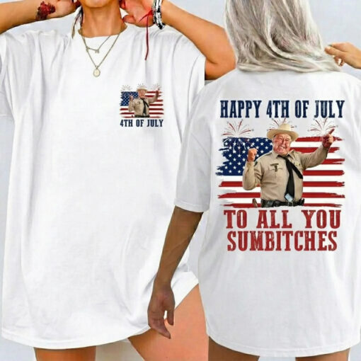 Happy 4th Of July To All You Sumbitches Shirt
