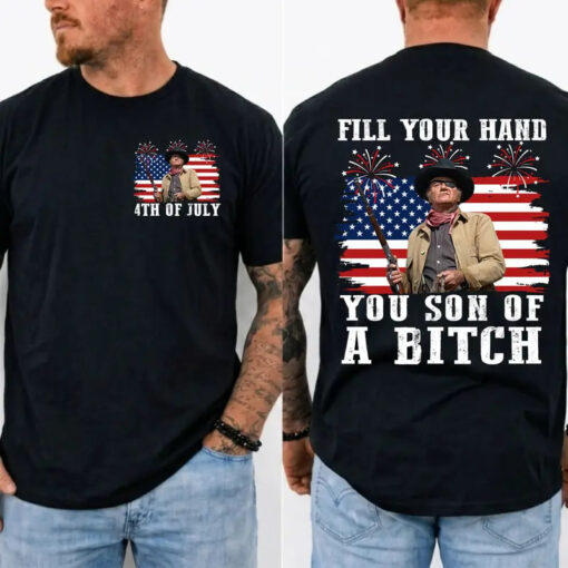 Fill Your Hand You Son Of A Bitch T-Shirt – John Wayne Rooster Cogburn Western Tee