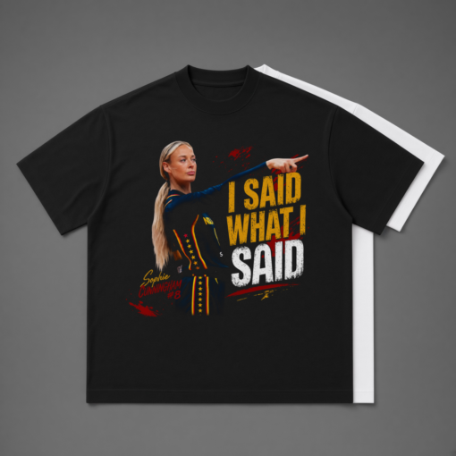 Sophie Cunningham I Said What I Said T-Shirt