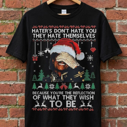 Funny Christmas Ugly Sweater Shirt, Haters Don’t Hate You They Hate Themselves Graphic Tee, Festive Holiday Gift