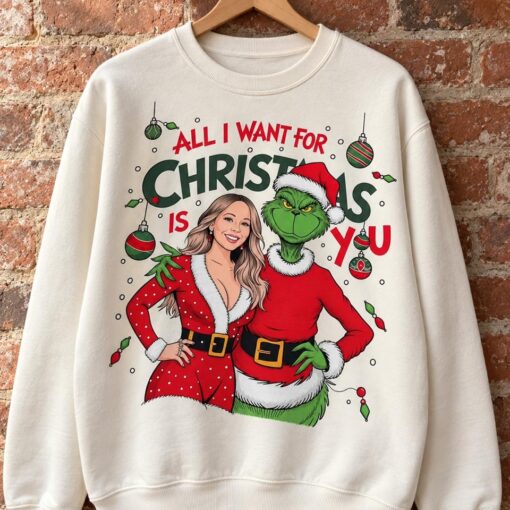 Mariah Carey Meets the Grinch Sweatshirt, All I Want for Christmas Is You, Funny Christmas Couple Crewneck